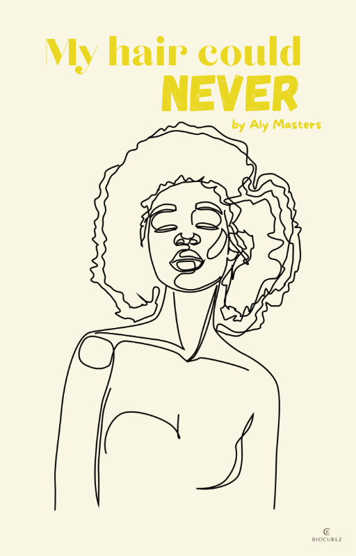 "My Hair Could Never" E Book| For Those Learning To Love Their Natural Hair